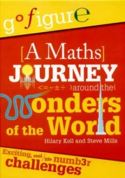 Image of A Maths Journey around the Wonders of the World by Hilary Koll Hardback