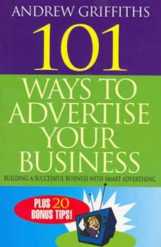 Image of 101 Ways to Advertise Your Business by Andrew Griffiths Paperback