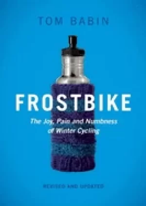 Image of frostbike the joy pain and numbness of winter cycling