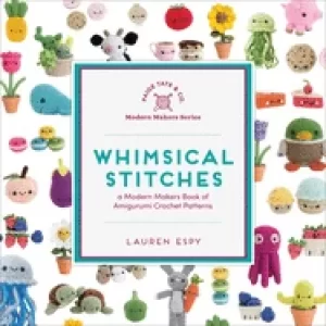 Image of whimsical stitches a modern makers book of amigurumi crochet patterns