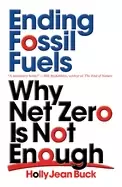 Image of ending fossil fuels why net zero is not enough