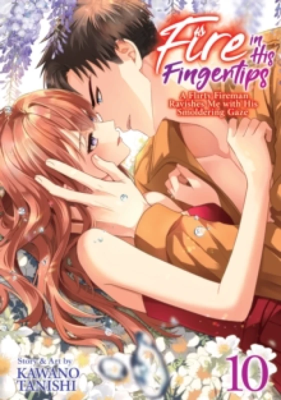 Image of Fire in His Fingertips: A Flirty Fireman Ravishes Me with His Smoldering Gaze Vol. 10 Paperback / softback
