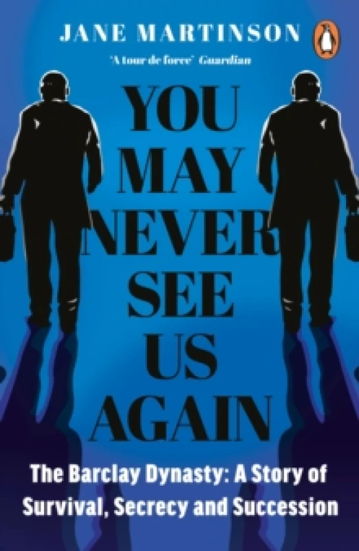 Image of You May Never See Us Again : The Barclay Dynasty: A Story of Survival, Secrecy and Succession Paperback / softback