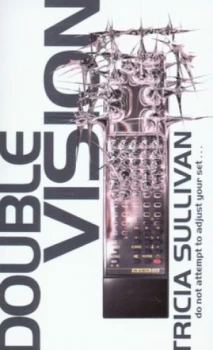 Image of Double Vision by Tricia Sullivan Paperback