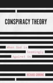 Image of Conspiracy Theory : When God is Seemingly Against Us