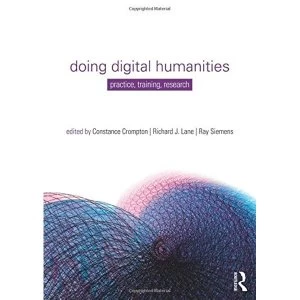 Image of Doing Digital Humanities: Practice, Training, Research by Taylor & Francis Ltd (Paperback, 2016)