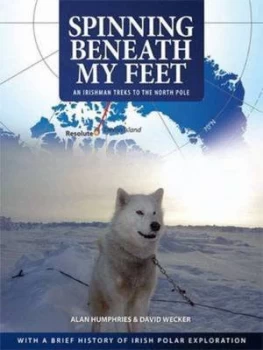 Image of Spinning beneath My Feet by Alan Humphries and David Wecker Hardback