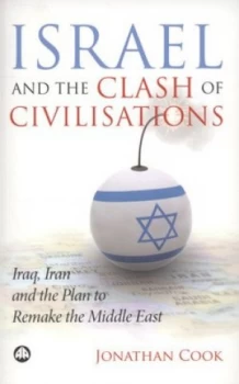 Image of Israel and the Clash of Civilisations by Jonathan Cook Book