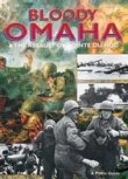 Image of Bloody Omaha and the Assault on Pointe Du Hoc by William Jordan Book
