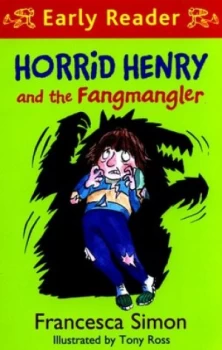 Image of Horrid Henry and the Fangmangler by Francesca Simon