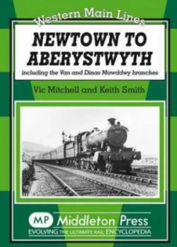Image of Newtown to Aberystwyth by Vic Mitchell and Keith Smith Book
