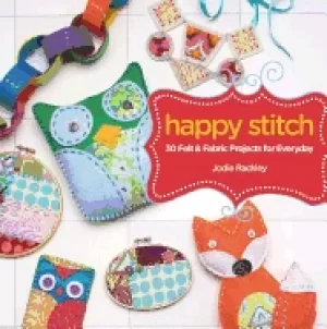 Image of happy stitch 30 felt and fabric projects for everyday