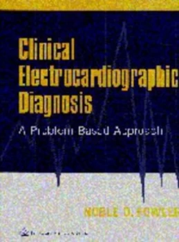 Image of Clinical Electrocardiographic Diagnosis by Noble O Fowler Book