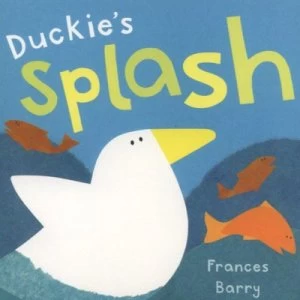 Image of Duckies Splash by Frances Barry Hardback