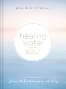 Image of Healing Water for the Soul : Selections from Streams in the Desert and Springs in the Valley