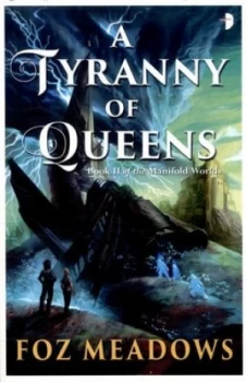 Image of A Tyranny of Queens by Foz Meadows Paperback