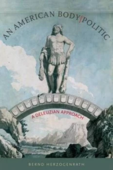 Image of An American Body-Politic by Bernd Herzogenrath Paperback