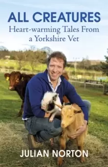 Image of All Creatures : Heartwarming Tales from a Yorkshire Vet