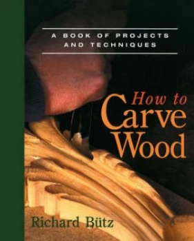 Image of How to Carve Wood by Richard Btz Paperback