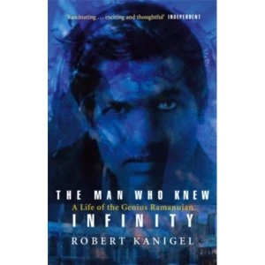 Image of The Man Who Knew Infinity: Life of the Genius Ramanuja by Robert Kanigel (Paperback, 1992)