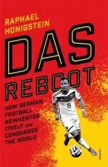Image of Das Reboot : How German Football Reinvented Itself and Conquered the World