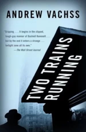 Image of Two Trains Running by Andrew Vachss