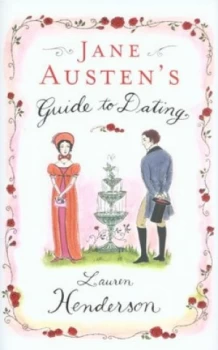 Image of Jane Austens Guide to Dating by Lauren Henderson Hardback