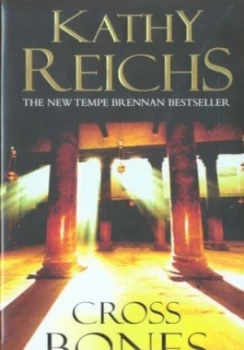 Image of Cross Bones by Kathy Reichs Hardback