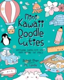 Image of Mini Kawaii Doodle Cuties : Sketching Super-Cute Stuff from Around the World Volume 4