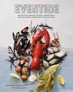 Image of eventide recipes for clambakes oysters lobster rolls and more from a moder
