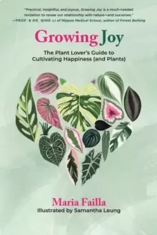 Image of Growing Joy : The Plant Lover's Guide to Cultivating Happiness (and Plants)