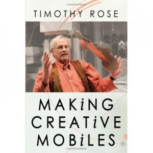 Image of Making Creative Mobiles by Timothy Rose Book