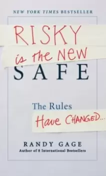 Image of Risky is the New Safe : The Rules Have Changed . . .
