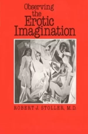 Image of Observing the Erotic Imagination by Robert J. Stoller