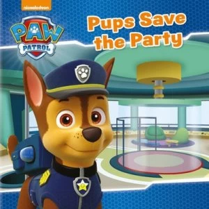 Image of Nickelodeon Paw Patrol Pups Save the Party by Parragon Books Ltd Book