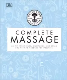 image of Neal's Yard Remedies Complete Massage : All the Techniques, Disciplines, and Skills you need to Massage for Wellness