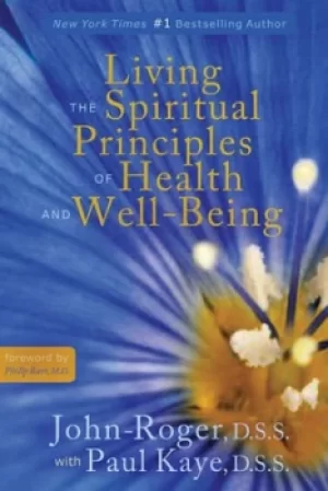 Image of Living the spiritual principles of health and well-being by John-Roger, DSS