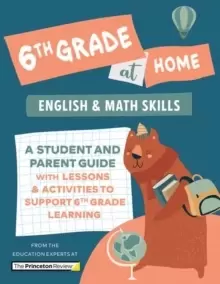 Image of 6th Grade at Home : A Student and Parent Guide with Lessons and Activities to Support 6th Grade Learning (Math & English Skills)