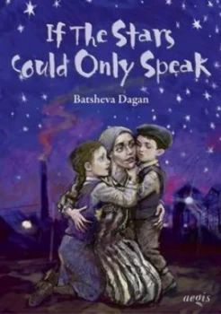 Image of If the Stars Could Only Speak by Batsheva Dagan and Avi Katz Hardback