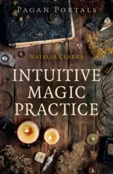 Image of Pagan Portals - Intuitive Magic Practice