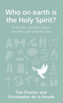 Image of Who on Earth Is the Holy Spirit by Tim Chester Paperback