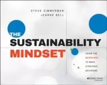 Image of The Sustainability Mindset : Using the Matrix Map to Make Strategic Decisions
