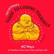 Image of tiny buddhas guide to loving yourself 40 ways to transform your inner criti