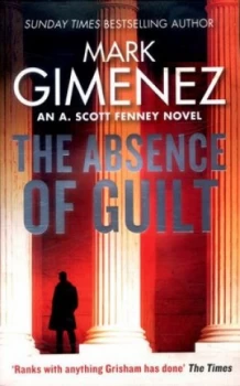 Image of The Absence of Guilt by Mark Gimenez Book
