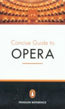 Image of The Penguin Concise Guide to Opera by Amanda Holden Paperback