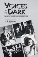 Image of voices in the dark the narrative patterns of film noir