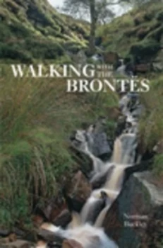Image of Walking with the Bronts in West Yorkshire by Norman Buckley Paperback