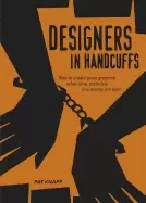 Image of designers in handcuffs how to create great graphics when