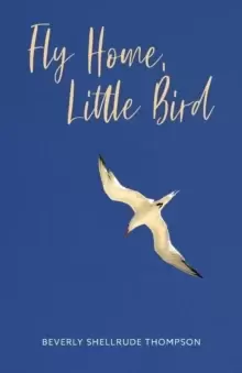 Image of Fly Home, Little Bird