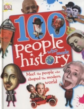 Image of 100 People Who Made History by Ben Gilliland Hardback